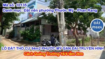 LÔ ĐẤT THỔ CƯ 94m2 PHƯỚC MỸ GẦN ĐÀI TRUYỀN HÌNH