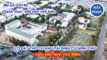 LÔ ĐẤT THỔ CƯ KHU TÁI ĐỊNH CƯ NINH CHỮ GIÁ TỐT NHIỀU TIỀM NĂNG