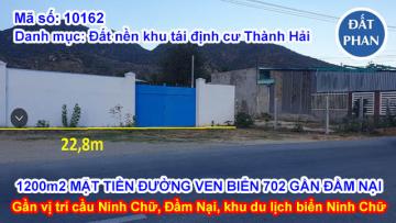 LÔ ĐẤT 1200 M2 MẶT TIỀN ĐƯỜNG VEN BIỂN 702 GẦN ĐẦM NẠI - CẦU NINH CHỮ