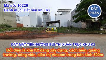 ĐẤT MẶT TIỀN ĐƯỜNG BÙI THỊ XUÂN TRỤC KHU K2 PHAN RANG